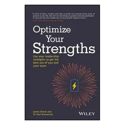 Optimize Your Strengths - Brook, James (John Wiley a Sons, Ltd.) a Brewerton, Dr. Paul