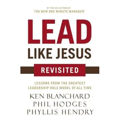 Lead Like Jesus Revisited - Blanchard, Ken a Hodges, Phil