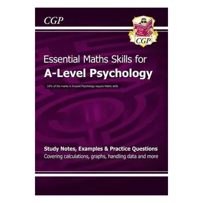 A-Level Psychology: Essential Maths Skills - CGP Books