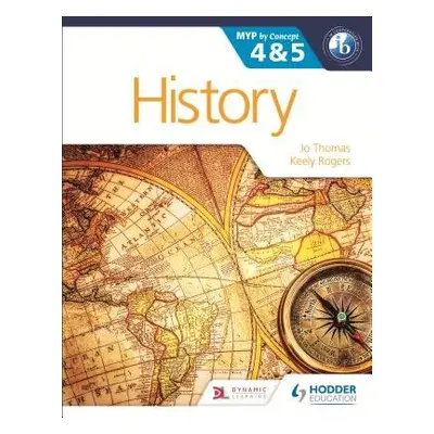 History for the IB MYP 4 a 5 - Thomas, Jo a Rogers, Keely