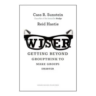 Wiser - Sunstein, Cass R. a Hastie, Reid