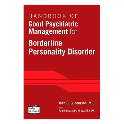 Handbook of Good Psychiatric Management for Borderline Personality Disorder - Gunderson, John G.