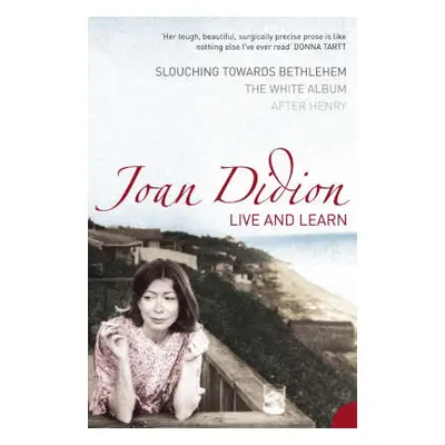 Live and Learn - Didion, Joan