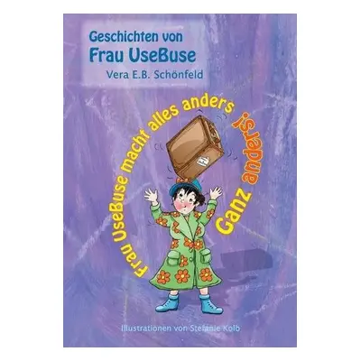 Frau UseBuse macht alles anders - Schoenfeld, Vera E B