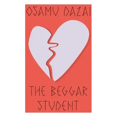 Beggar Student - Dazai, Osamu