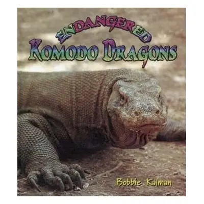 Endangered Komodo Dragons - Kalman, Bobbie