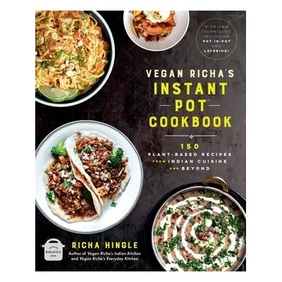 Vegan Richa's Instant Pot™ Cookbook - Hingle, Richa