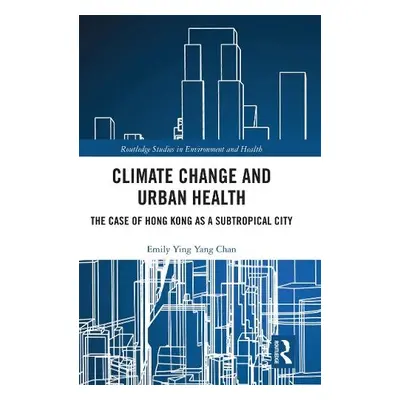 Climate Change and Urban Health - Chan, Emily Ying Yang