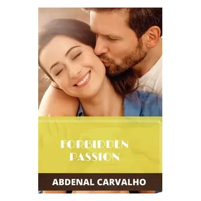 Forbidden Passion - Carvalho, Abdenal