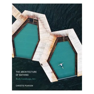 Architecture of Bathing - Pearson, Christie