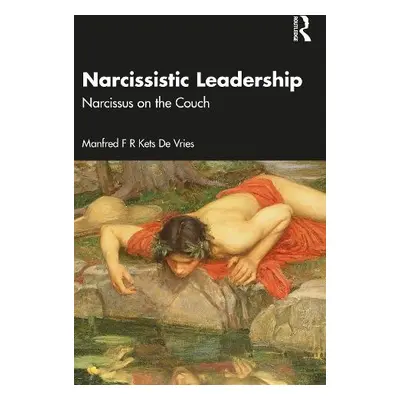 Narcissistic Leadership - Kets De Vries, Manfred F R