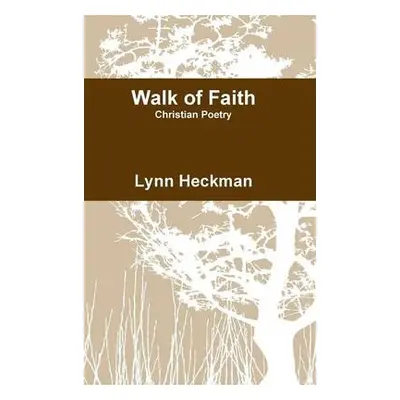 Walk of Faith - Heckman, Lynn