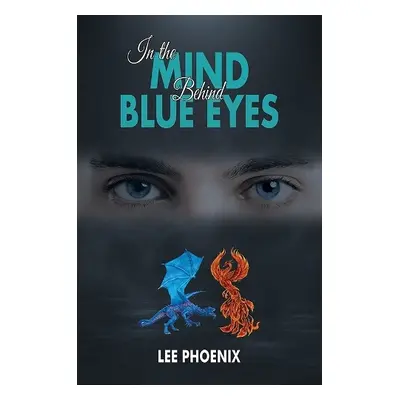 In the Mind, Behind Blue Eyes - Phoenix, Lee