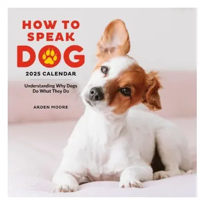 How to Speak Dog Wall Calendar 2025 - Moore, Arden a Calendars, Workman