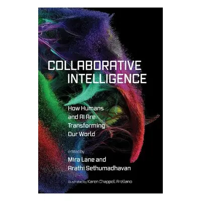 Collaborative Intelligence - Lane, Mira a Sethumadhavan, Arathi