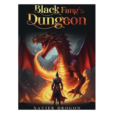 Black Fang's Dungeon - Drogon, Xavier