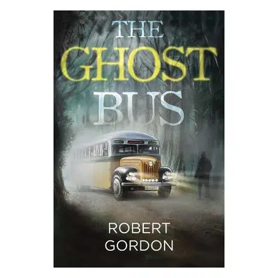 Ghost Bus - Gordon, Robert