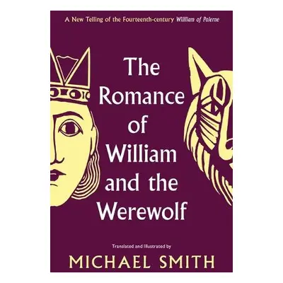 Romance of William and the Werewolf - Smith, Michael