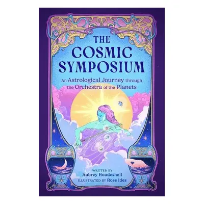 The Cosmic Symposium - Houdeshell, Aubrey