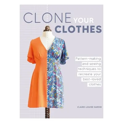 Clone Your Clothes - Hardie, Claire-Louise