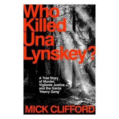 Who Killed Una Lynskey? - Clifford, Mick