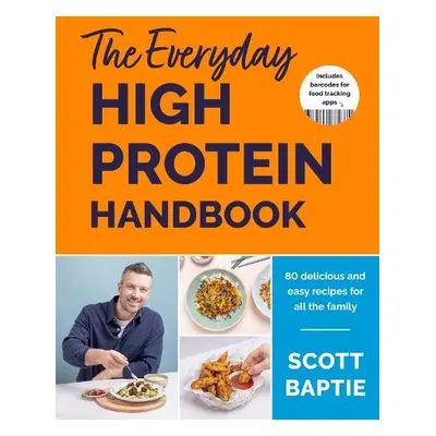 Everyday High Protein Handbook - Baptie, Scott