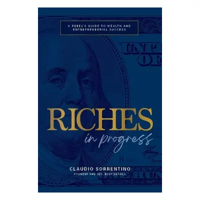 Riches in Progress - Sorrentino, Claudio