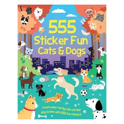 555 Sticker Fun - Cats a Dogs Activity Book - Graham, Oakley