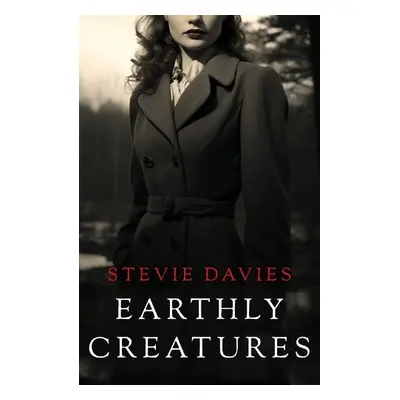 Earthly Creatures - Davies, Stevie