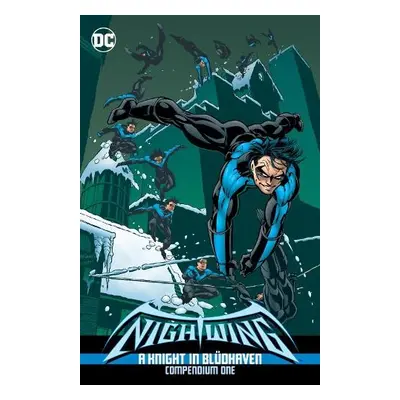 Nightwing: A Knight in Bludhaven Compendium Book One - Dixon, Chuck a O'Neil, Dennis