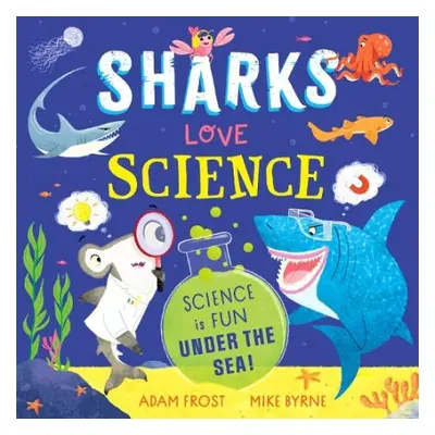 Sharks Love Science - Frost, Adam