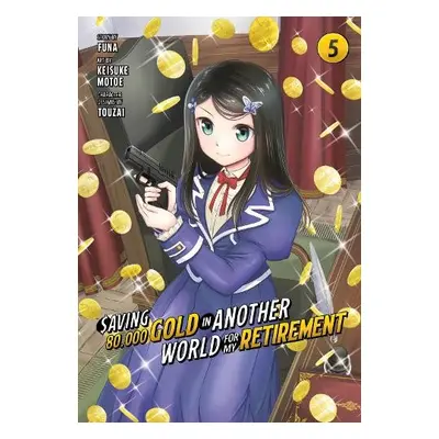 Saving 80,000 Gold in Another World for My Retirement 5 (Manga) - Motoe, Keisuke