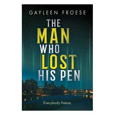 Man Who Lost His Pen - Froese, Gayleen