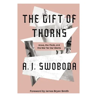 Gift of Thorns - Swoboda, A. J.