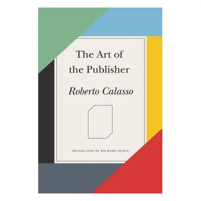 Art of the Publisher - Calasso, Roberto