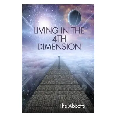 Living in the 4th Dimension - Abbotts, The