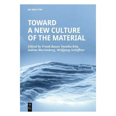 Toward a New Culture of the Material