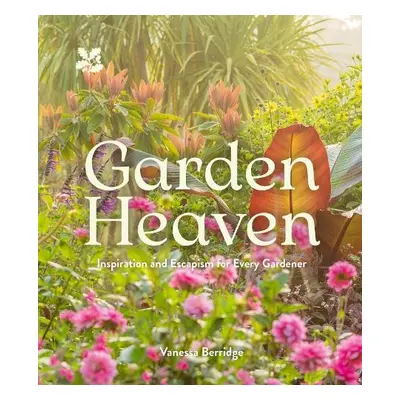 Garden Heaven - Berridge, Vanessa a National Trust Books