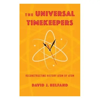 Universal Timekeepers - Helfand, David