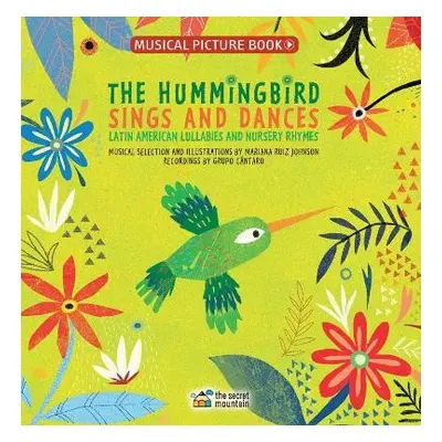 Hummingbird Sings and Dances - Johnson, Mariana Ruiz