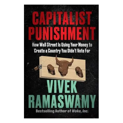 Capitalist Punishment - Ramaswamy, Vivek