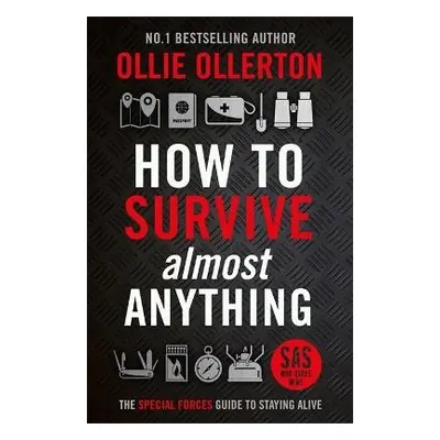 How To Survive (Almost) Anything - Ollerton, Ollie