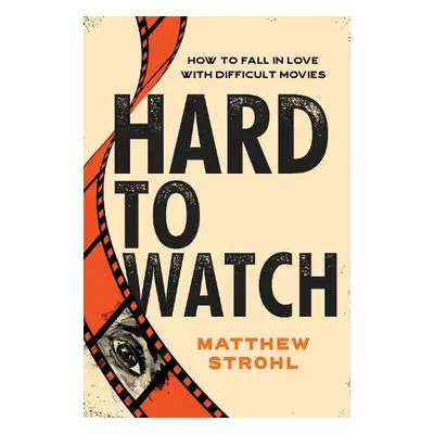 Hard to Watch - Strohl, Matthew