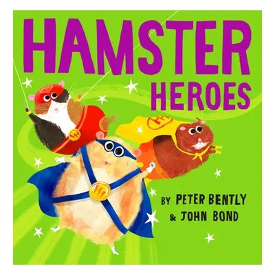 Hamster Heroes - Bently, Peter