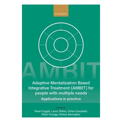 Adaptive Mentalization-Based Integrative Treatment (AMBIT) For People With Multiple Needs