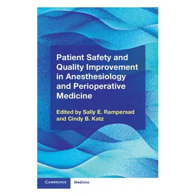 Patient Safety and Quality Improvement in Anesthesiology and Perioperative Medicine