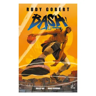 Bash! Vol.1 - Gobert, Rudy