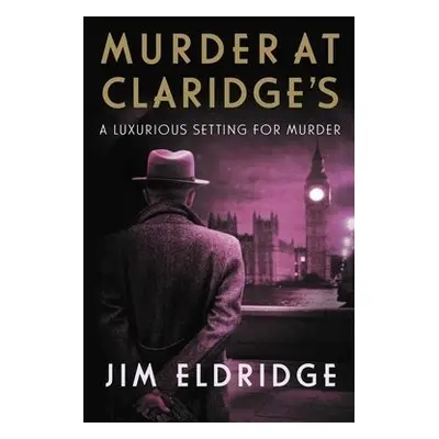 Murder at Claridge's - Eldridge, Jim