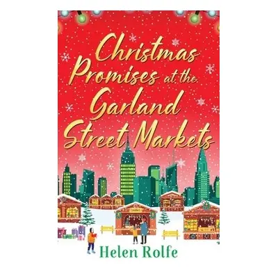 Christmas Promises at the Garland Street Markets - Rolfe, Helen