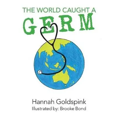 World Caught A Germ - Goldspink, Hannah